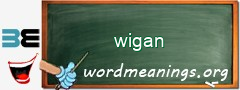WordMeaning blackboard for wigan